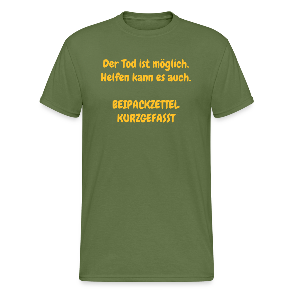 SSW1640 Tshirt Der Tod ist möglich. Helfen kann es auch. BEIPACKZETTEL KURZGEFASST - Militärgrün