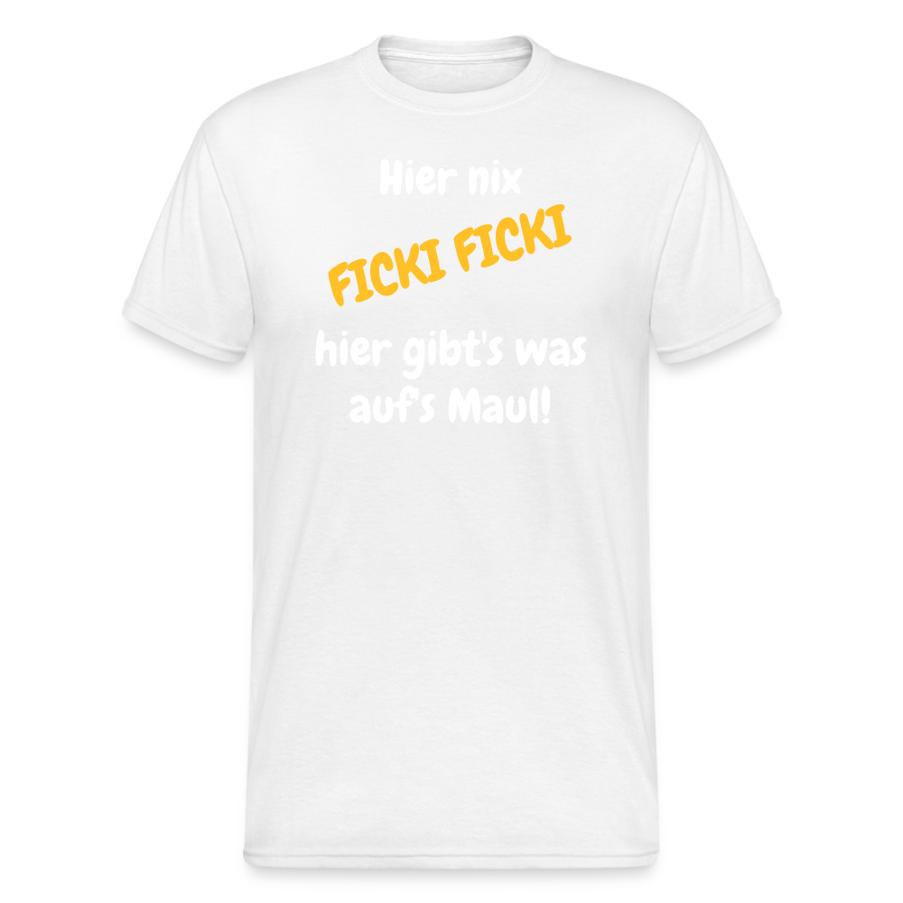 SSW1662 Tshirt Hier nix FICKI FICKI hier gibt's was auf's Maul! - weiß