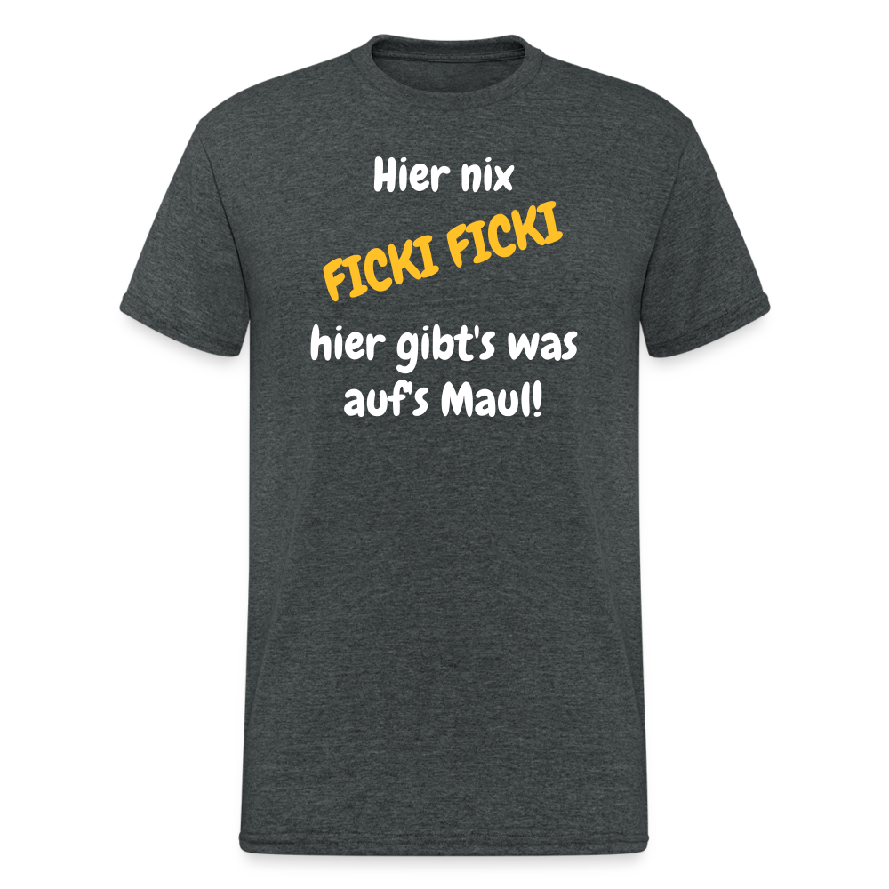 SSW1662 Tshirt Hier nix FICKI FICKI hier gibt's was auf's Maul! - Dunkelgrau meliert