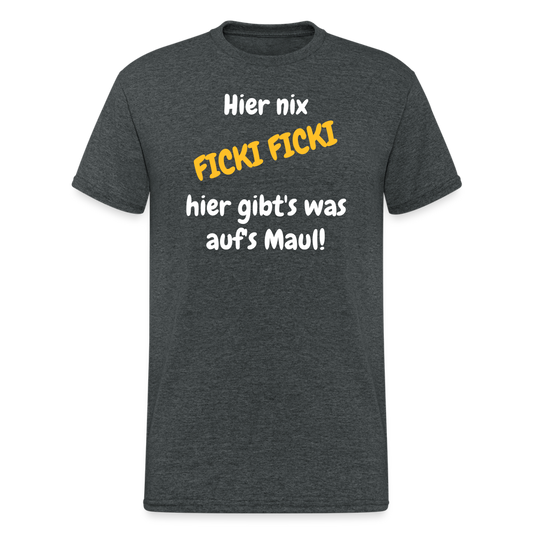 SSW1662 Tshirt Hier nix FICKI FICKI hier gibt's was auf's Maul! - Dunkelgrau meliert