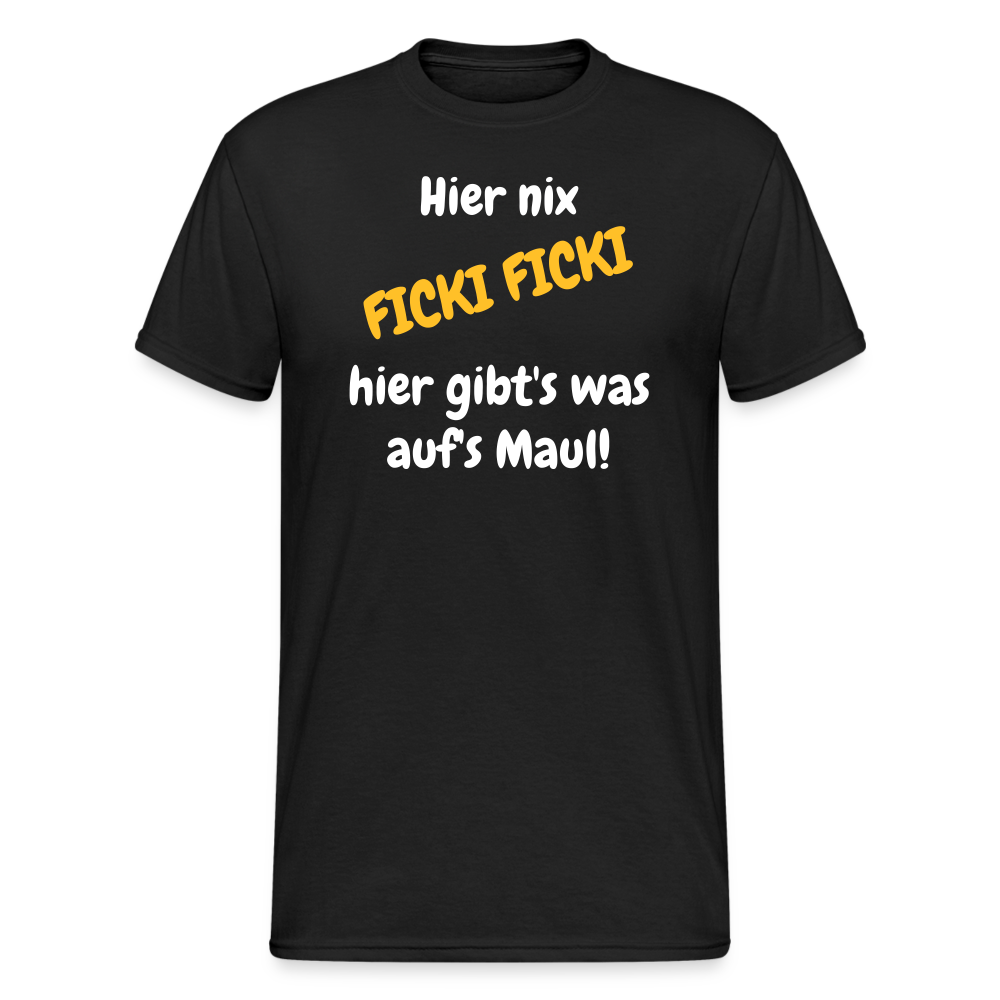SSW1662 Tshirt Hier nix FICKI FICKI hier gibt's was auf's Maul! - Schwarz