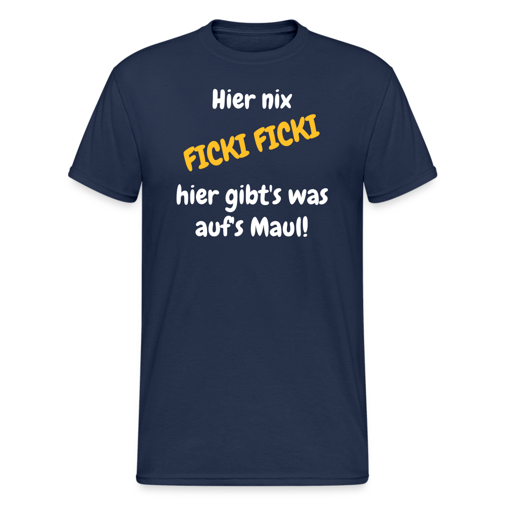 SSW1662 Tshirt Hier nix FICKI FICKI hier gibt's was auf's Maul! - Navy