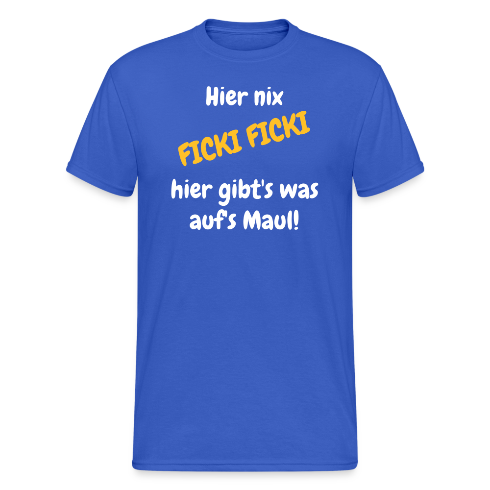 SSW1662 Tshirt Hier nix FICKI FICKI hier gibt's was auf's Maul! - Königsblau