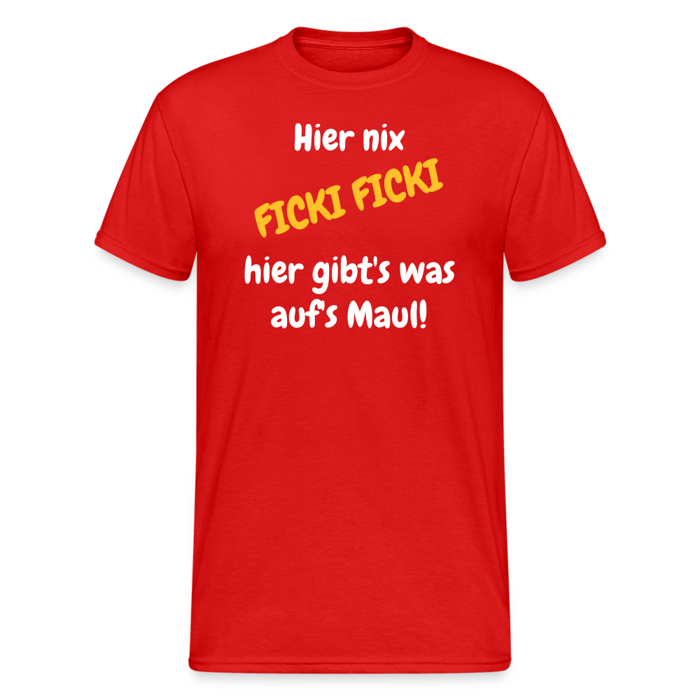 SSW1662 Tshirt Hier nix FICKI FICKI hier gibt's was auf's Maul! - Rot