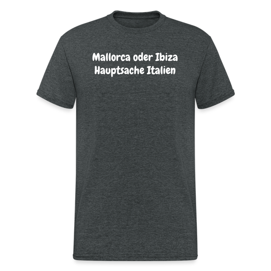 SSW1675 Tshirt Mallorca oder Ibiza Hauptsache Italien - Dunkelgrau meliert