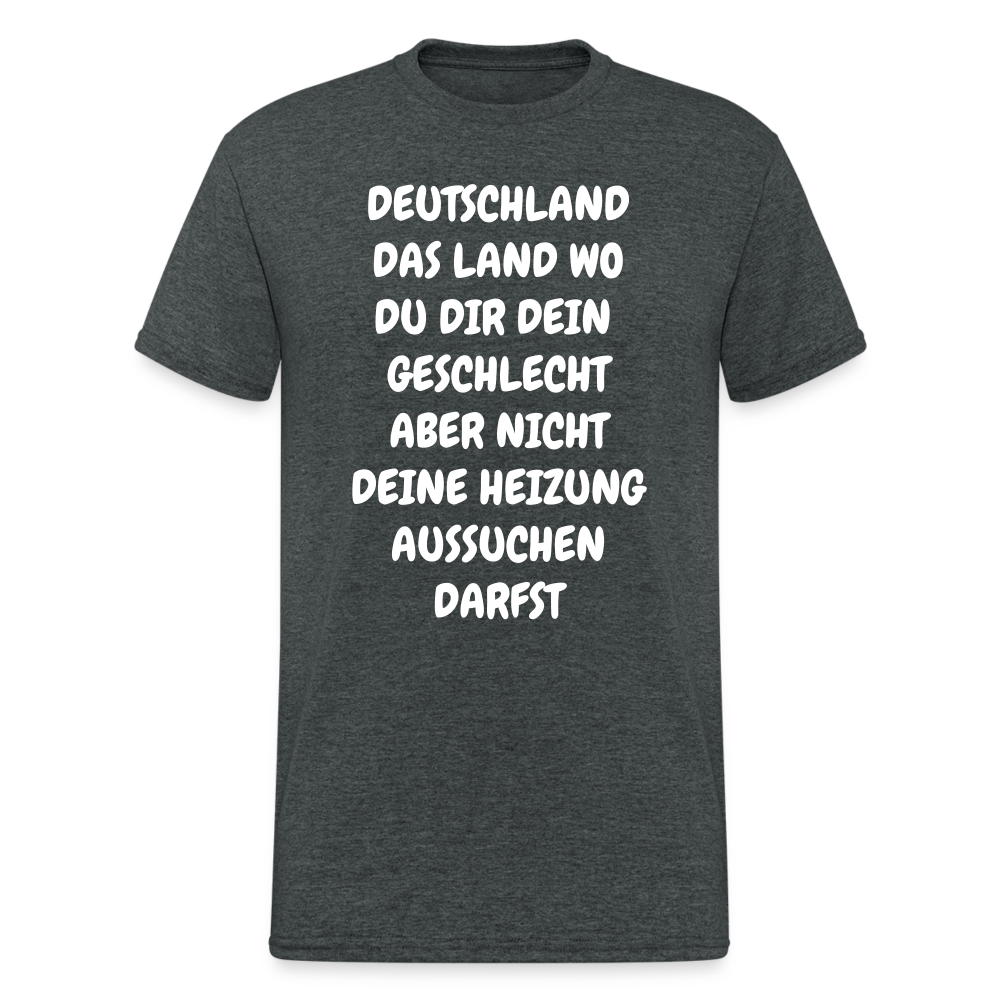 SSW1683 Tshirt DEUTSCHLAND DAS LAND WO DU DIR DEIN GESCHLECHT ABER NICHT DEINE HEIZUNG AUSSUCHEN DARFST - Dunkelgrau meliert