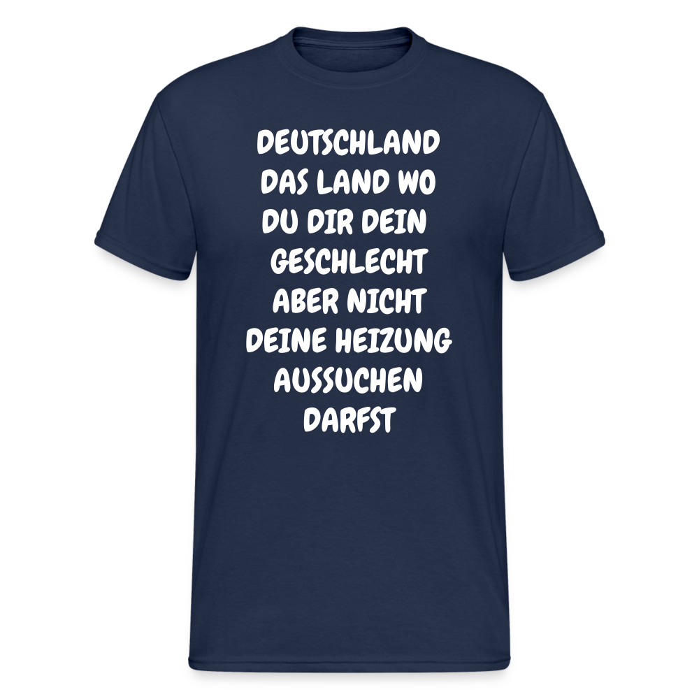 SSW1683 Tshirt DEUTSCHLAND DAS LAND WO DU DIR DEIN GESCHLECHT ABER NICHT DEINE HEIZUNG AUSSUCHEN DARFST - Navy