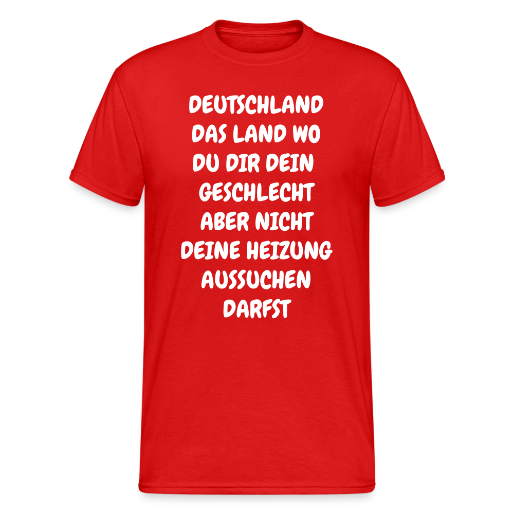SSW1683 Tshirt DEUTSCHLAND DAS LAND WO DU DIR DEIN GESCHLECHT ABER NICHT DEINE HEIZUNG AUSSUCHEN DARFST - Rot