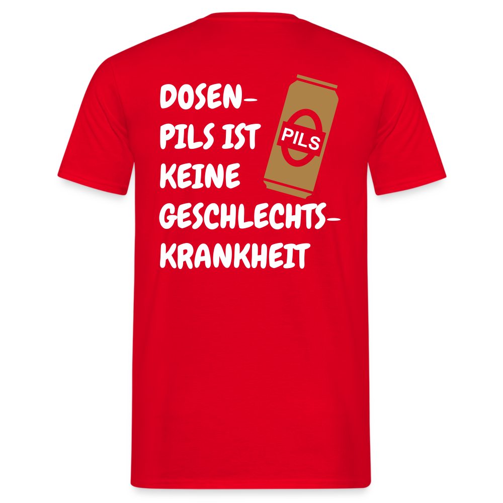 SSW1689 Tshirt DOSEN- PILS IST KEINE GESCHLECHTS- KRANKHEIT - Rot