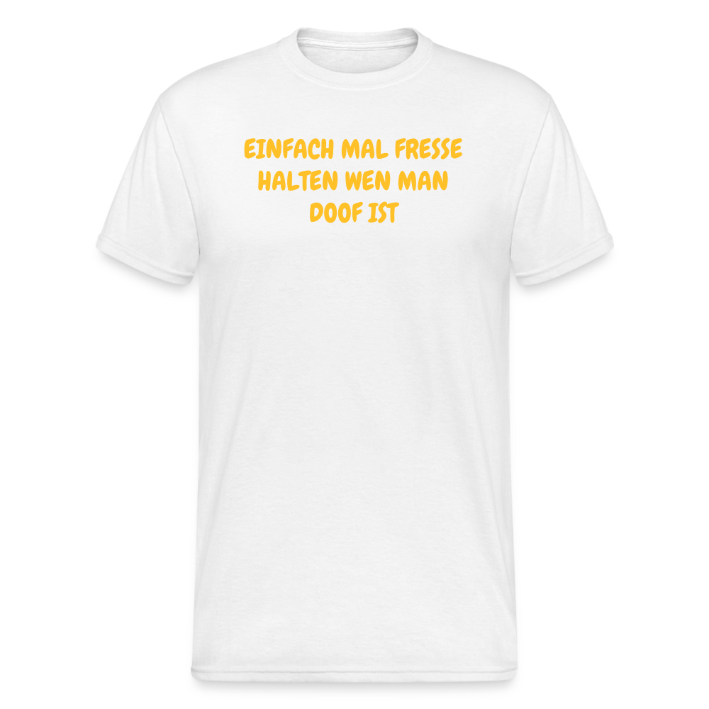 SSW1717 Tshirt EINFACH MAL FRESSE HALTEN WEN MAN DOOF IST - weiß
