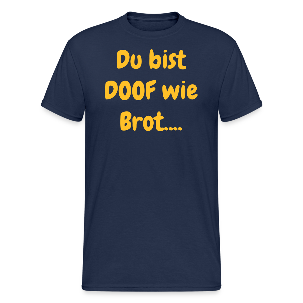 SSW1720 Tshirt Du bist DOOF wie Brot.... - Navy
