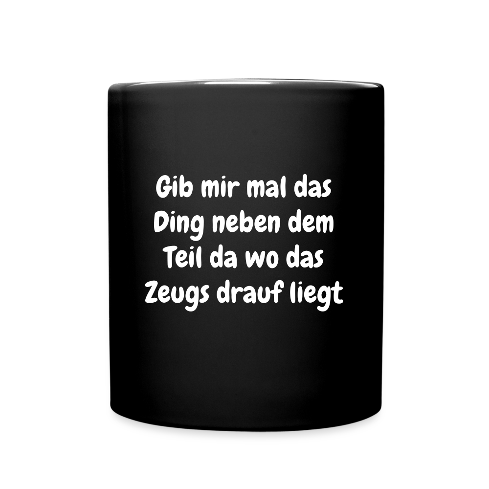 SSW 1039 Kaffeebecher Gib mir mal das Ding neben dem Teil da wo das Zeugs drauf liegt - Schwarz