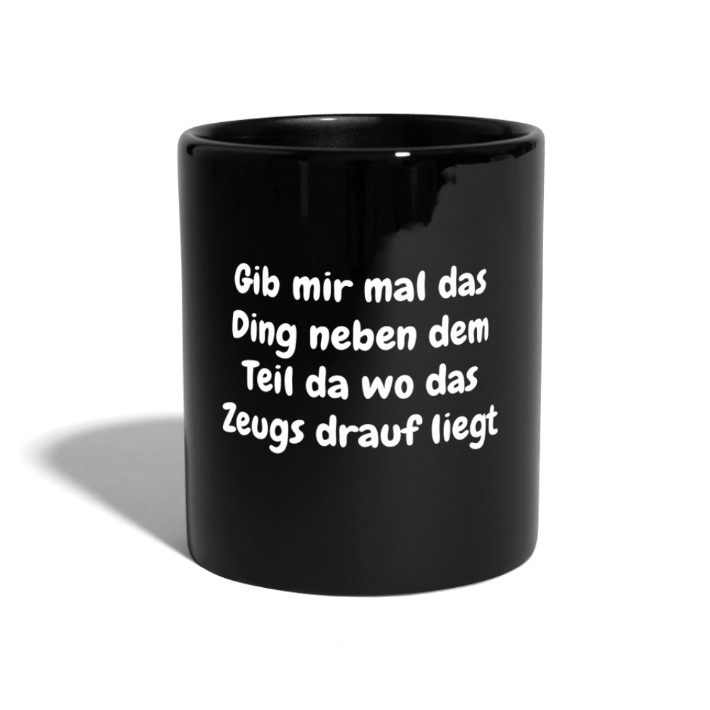 SSW 1039 Kaffeebecher Gib mir mal das Ding neben dem Teil da wo das Zeugs drauf liegt - Schwarz