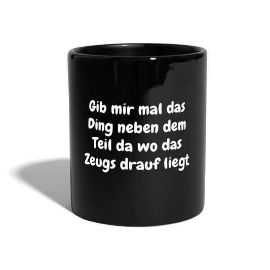 SSW 1039 Kaffeebecher Gib mir mal das Ding neben dem Teil da wo das Zeugs drauf liegt - Schwarz