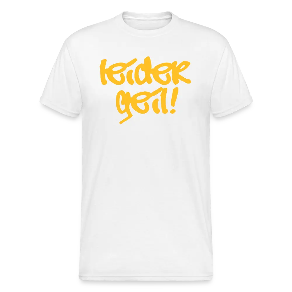 SSW1742 Tshirt Leider Geil - weiß