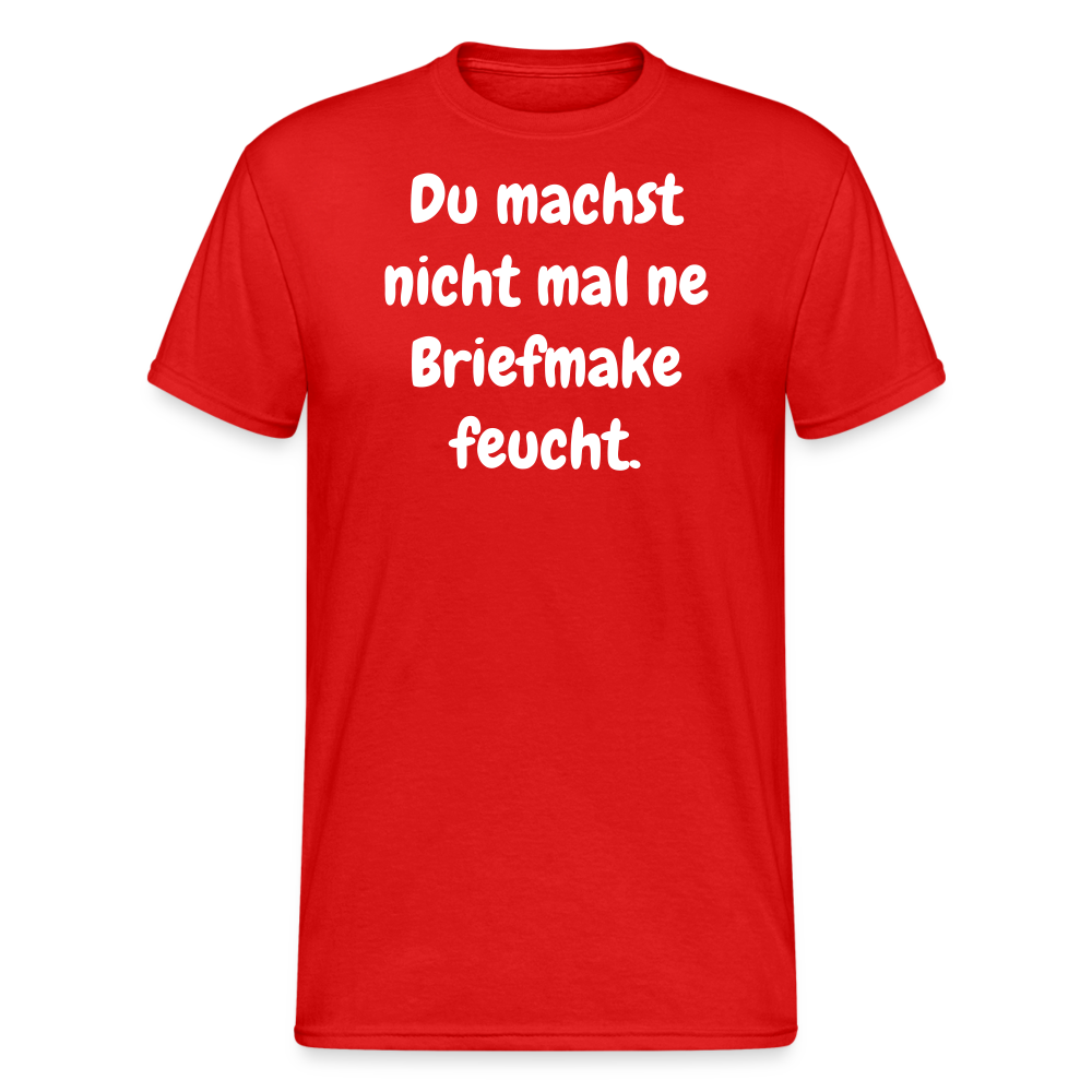 SSW1750 Tshirt Du machst nicht mal ne Briefmake feucht. - Rot