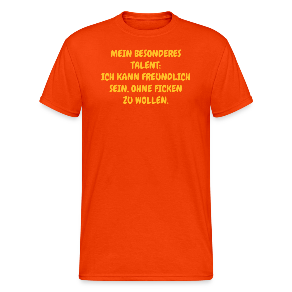 SSW1751 Tshirt MEIN BESONDERES TALENT: ICH KANN FREUNDLICH SEIN, OHNE FICKEN ZU WOLLEN. - kräftig Orange