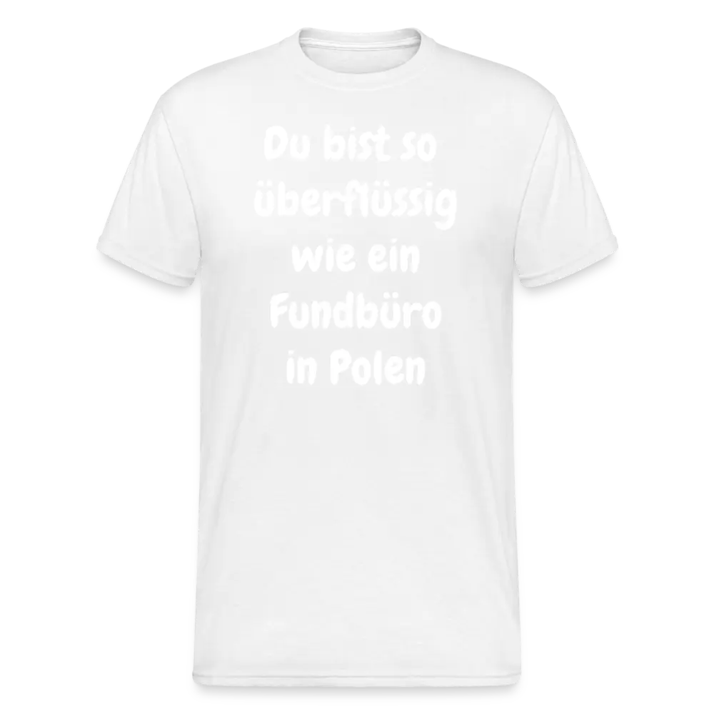 SSW1748 Tshirt Du bist so überflüssig wie ein Fundbüro in Polen - weiß