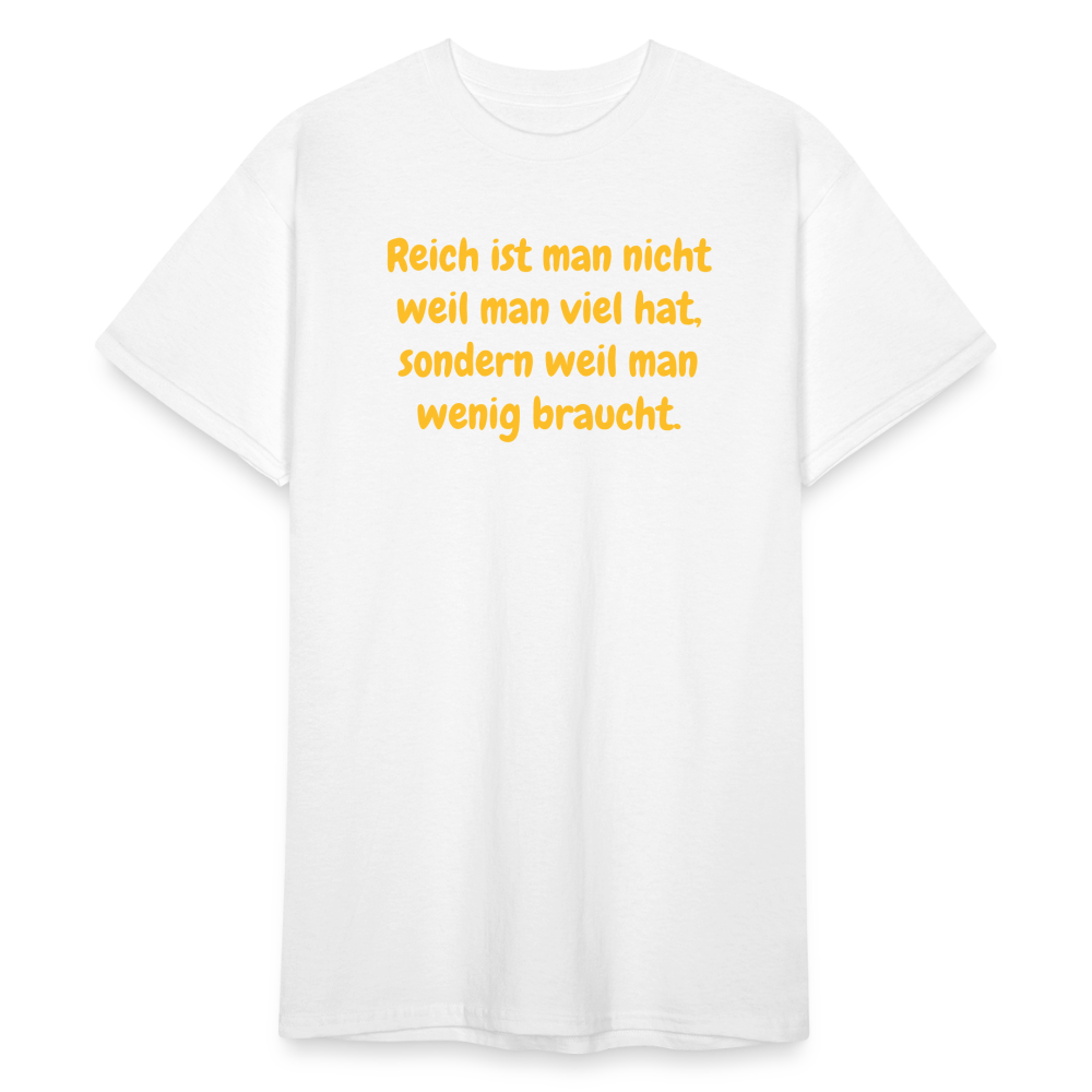 SSW1762 Tshirt Reich ist man nicht weil man viel hat, sondern weil man wenig braucht. - weiß