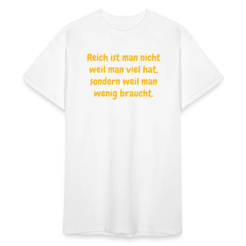 SSW1762 Tshirt Reich ist man nicht weil man viel hat, sondern weil man wenig braucht. - weiß