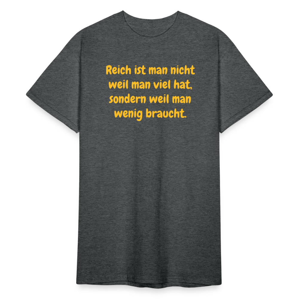 SSW1762 Tshirt Reich ist man nicht weil man viel hat, sondern weil man wenig braucht. - Dunkelgrau meliert