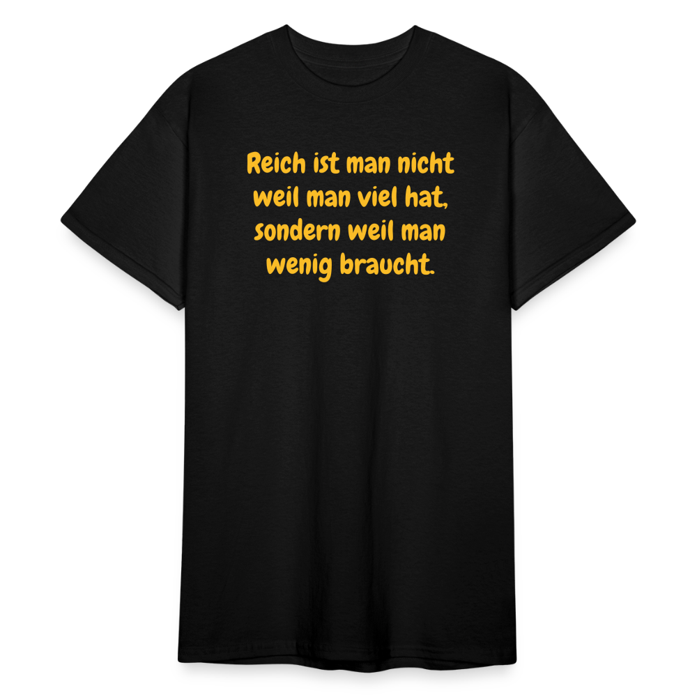 SSW1762 Tshirt Reich ist man nicht weil man viel hat, sondern weil man wenig braucht. - Schwarz