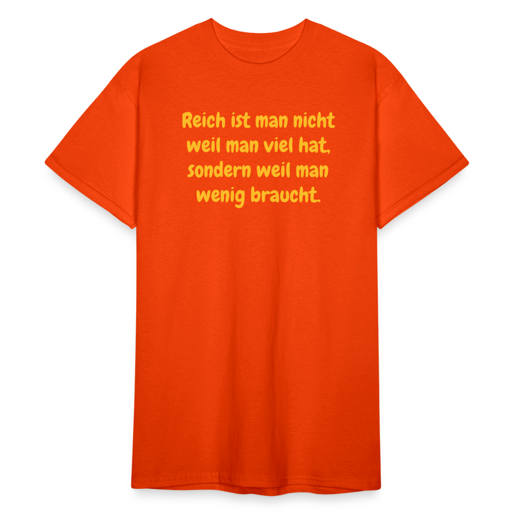 SSW1762 Tshirt Reich ist man nicht weil man viel hat, sondern weil man wenig braucht. - kräftig Orange