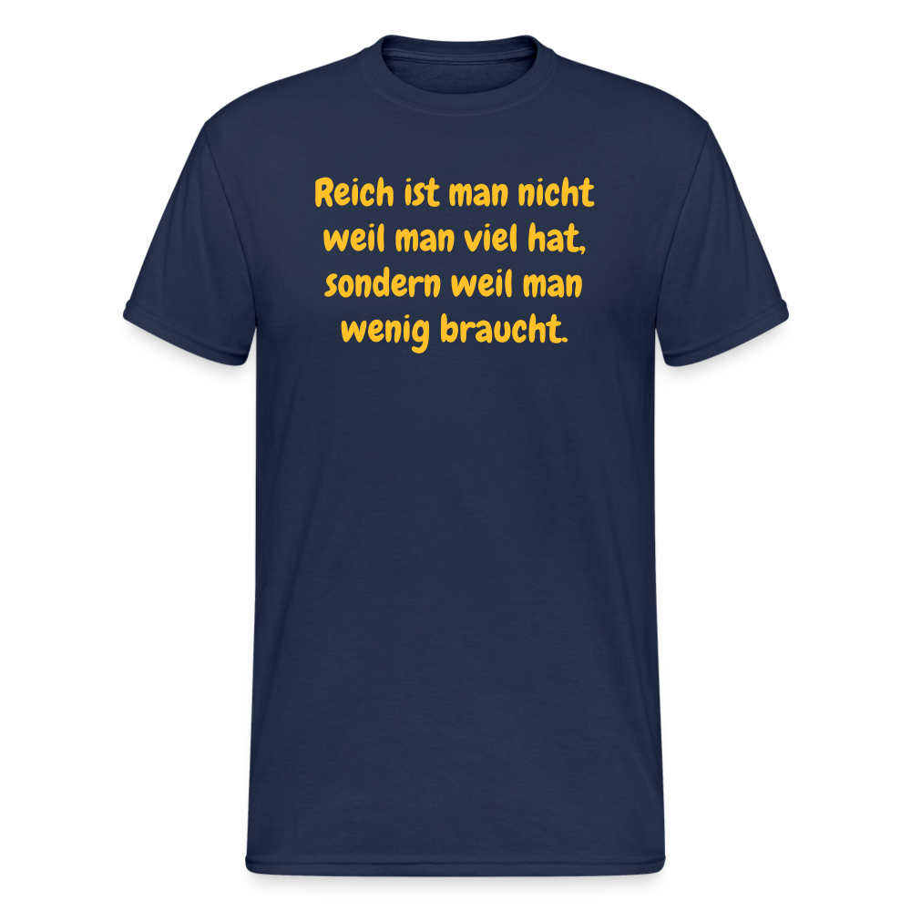 SSW1762 Tshirt Reich ist man nicht weil man viel hat, sondern weil man wenig braucht. - Navy
