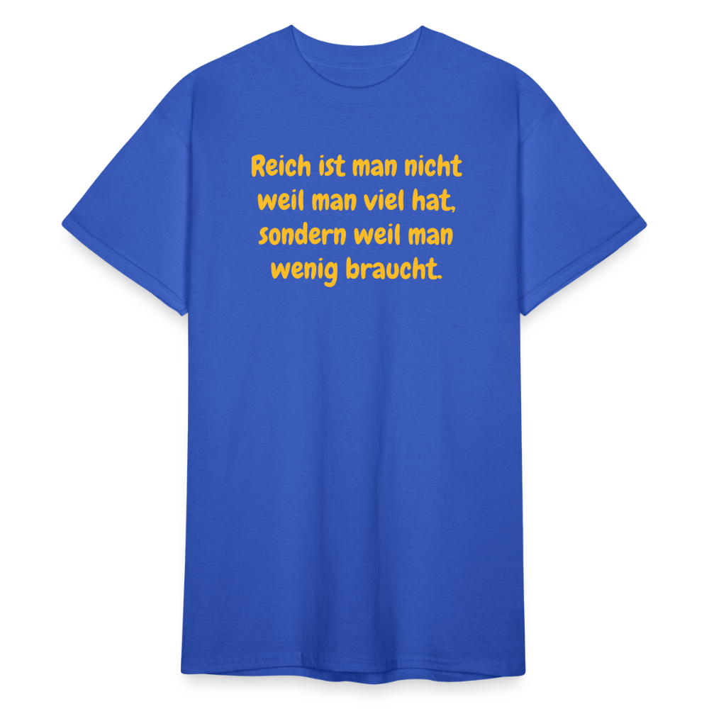 SSW1762 Tshirt Reich ist man nicht weil man viel hat, sondern weil man wenig braucht. - Königsblau