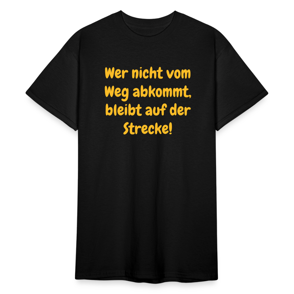 SSW1763 Tshirt Wer nicht vom Weg abkommt, bleibt auf der Strecke! - Schwarz