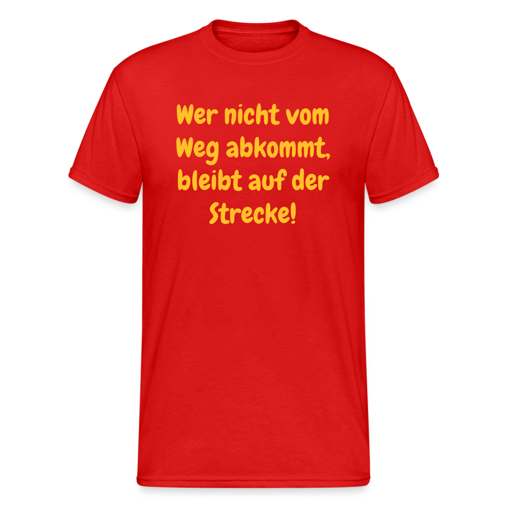 SSW1763 Tshirt Wer nicht vom Weg abkommt, bleibt auf der Strecke! - Rot