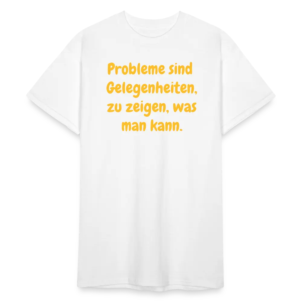 SSW1764 Tshirt Probleme sind Gelegenheiten, zu zeigen, was man kann. - weiß