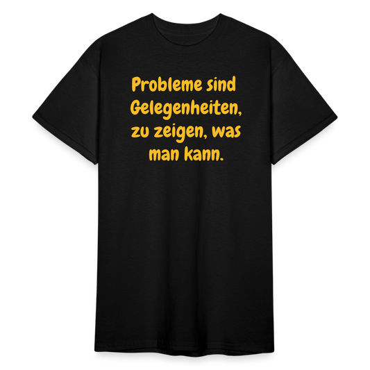 SSW1764 Tshirt Probleme sind Gelegenheiten, zu zeigen, was man kann. - Schwarz