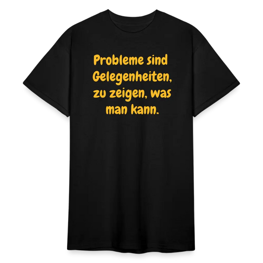 SSW1764 Tshirt Probleme sind Gelegenheiten, zu zeigen, was man kann. - Schwarz
