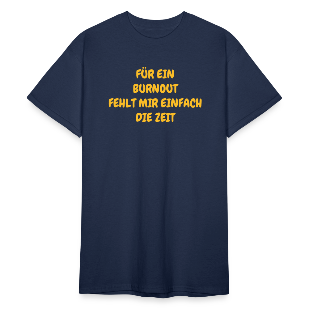 SSW1765 Tshirt FÜR EIN BURNOUT FEHLT MIR EINFACH DIE ZEIT - Navy