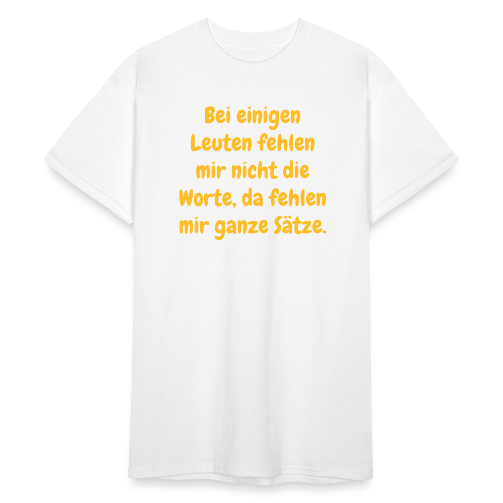 SSW1768 Tshirt Bei einigen Leuten fehlen mir nicht die Worte, da fehlen mir ganze Sätze. - weiß