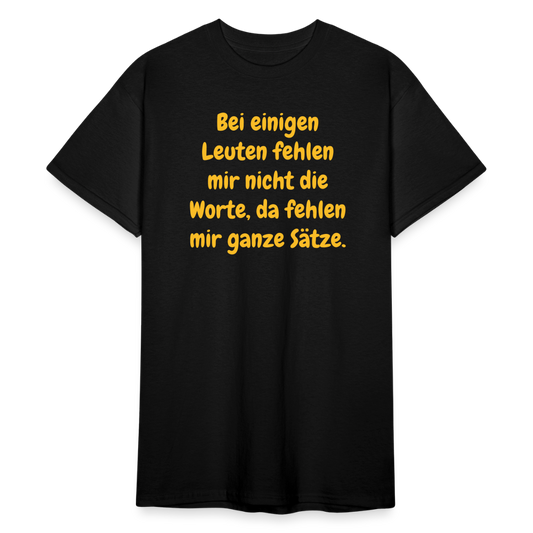 SSW1768 Tshirt Bei einigen Leuten fehlen mir nicht die Worte, da fehlen mir ganze Sätze. - Schwarz