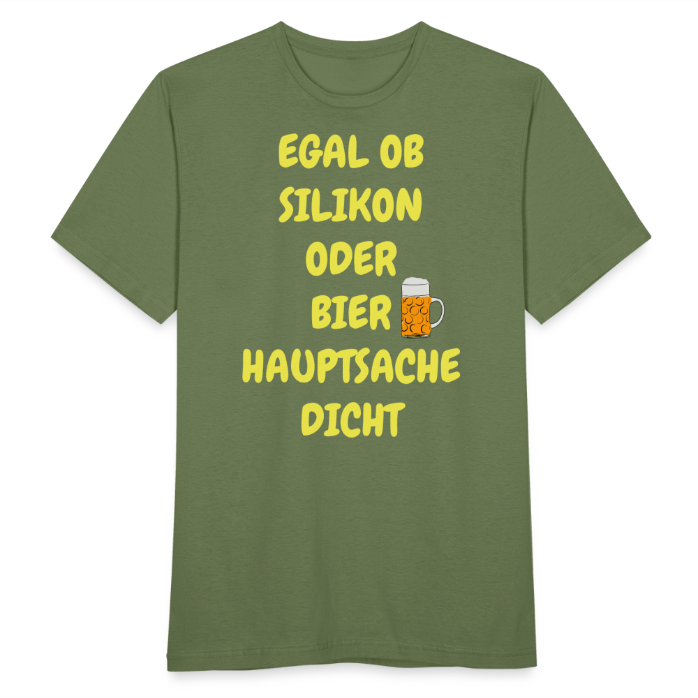 SSW282 Tshirt EGAL OB SILIKON ODER BIER HAUPTSACHE DICHT - Militärgrün