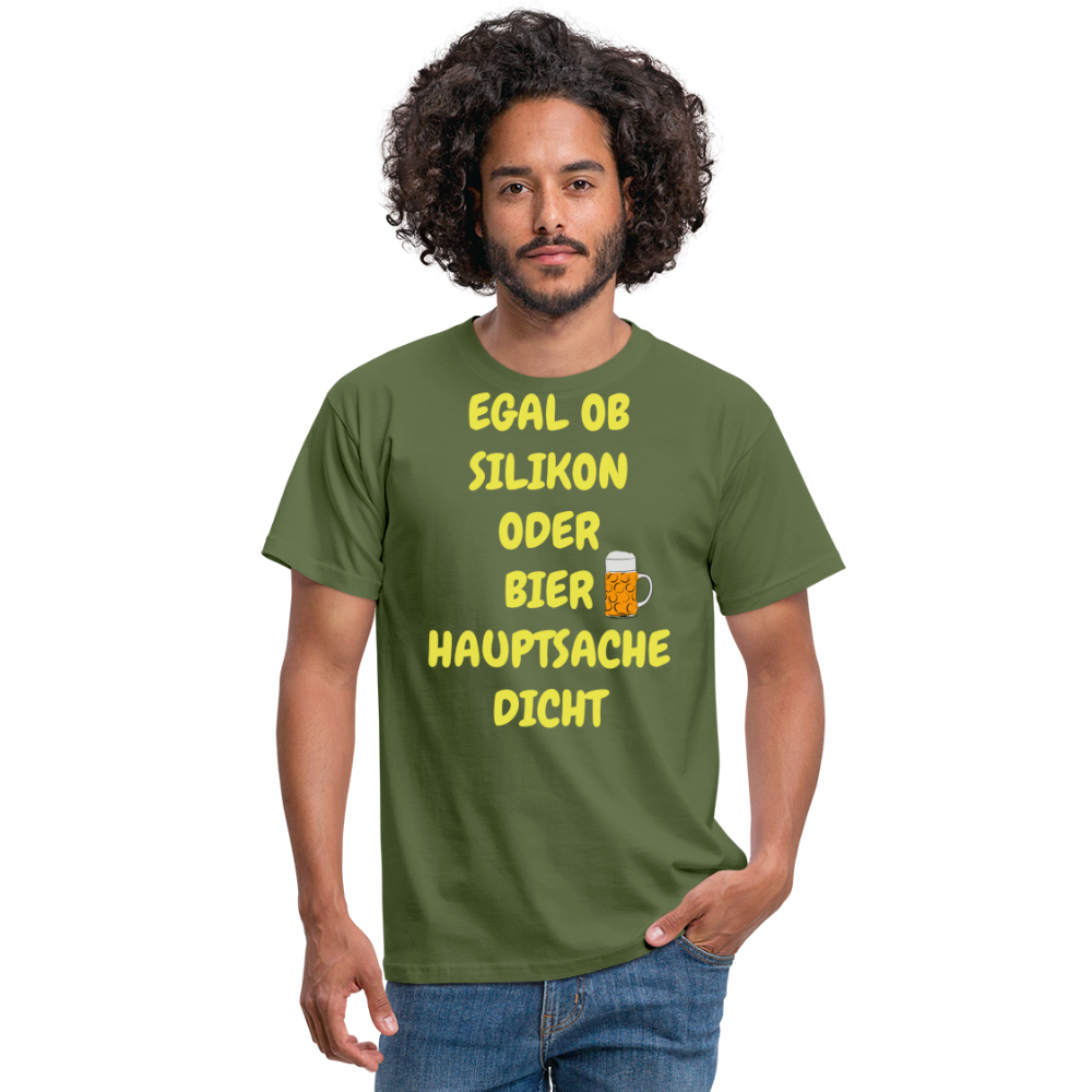 SSW282 Tshirt EGAL OB SILIKON ODER BIER HAUPTSACHE DICHT - Militärgrün