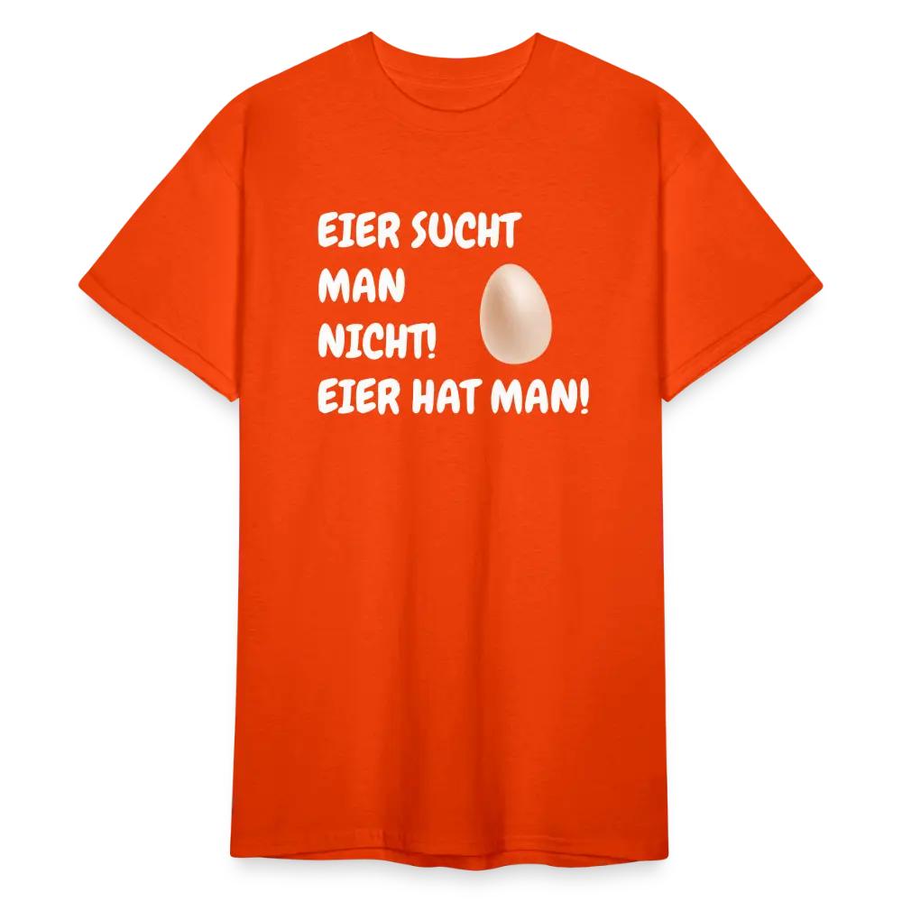 SSW1774 Tshirt EIER SUCHT MAN NICHT! EIER HAT MAN! - kräftig Orange