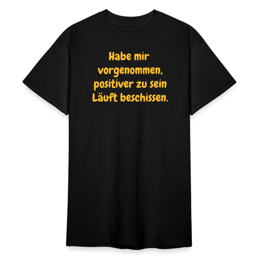 SSW1775 Tshirt Habe mir vorgenommen, positiver zu sein Läuft beschissen. - Schwarz