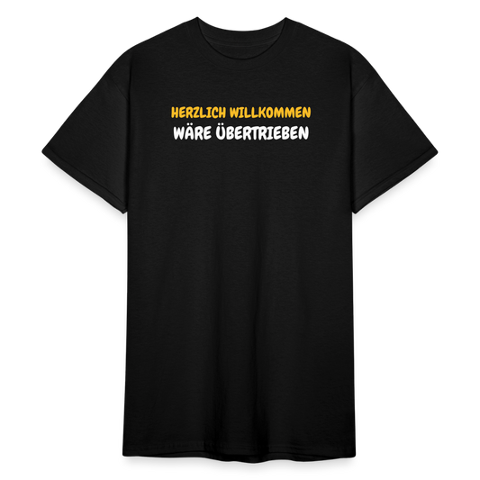 SSW1776 Tshirt HERZLICH WILLKOMMEN WÄRE ÜBERTRIEBEN - Schwarz