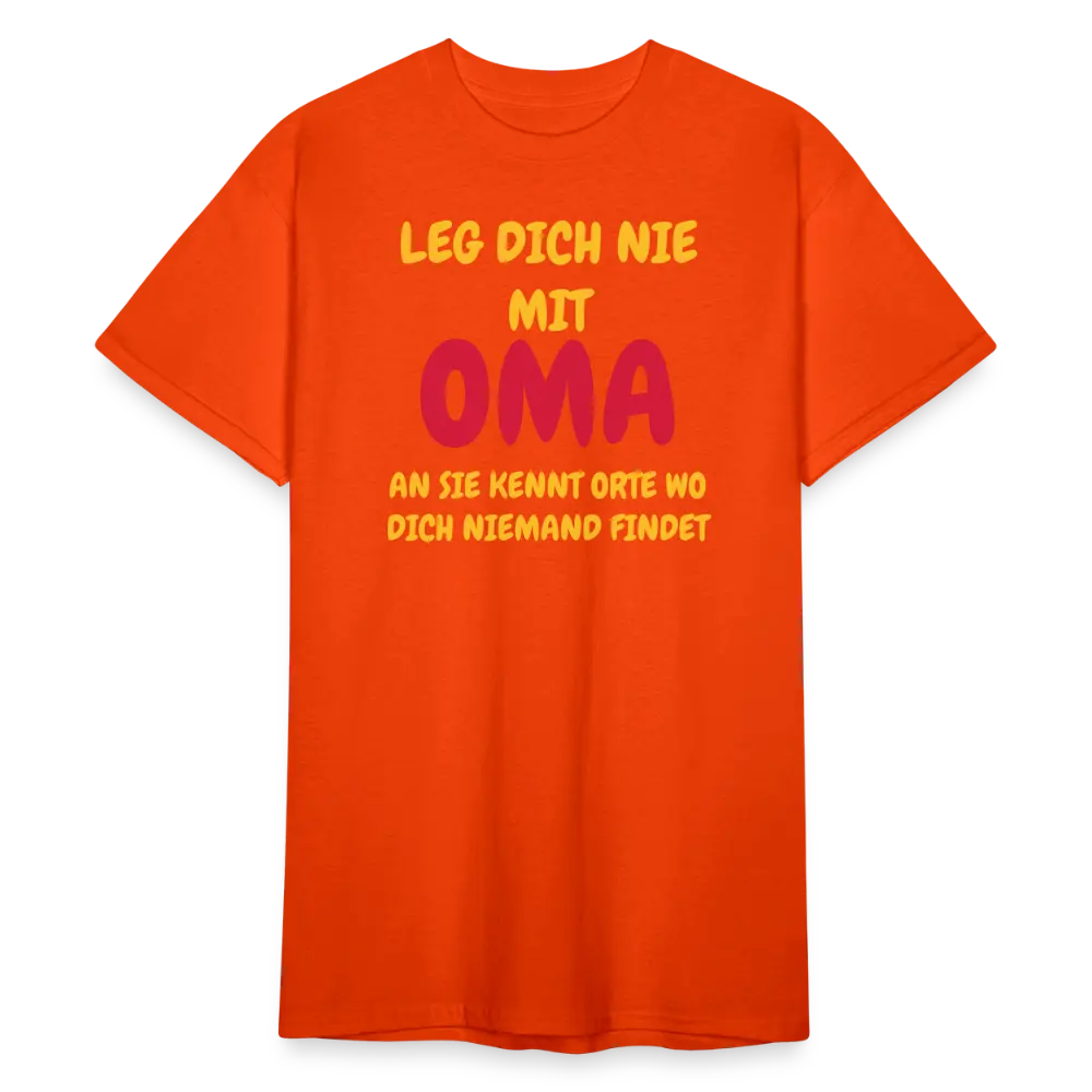 SSW1778 Tshirt LEG DICH NIE MIT OMA AM SIE KENNT ORTE WO DICH NIEMAND FINDET - kräftig Orange