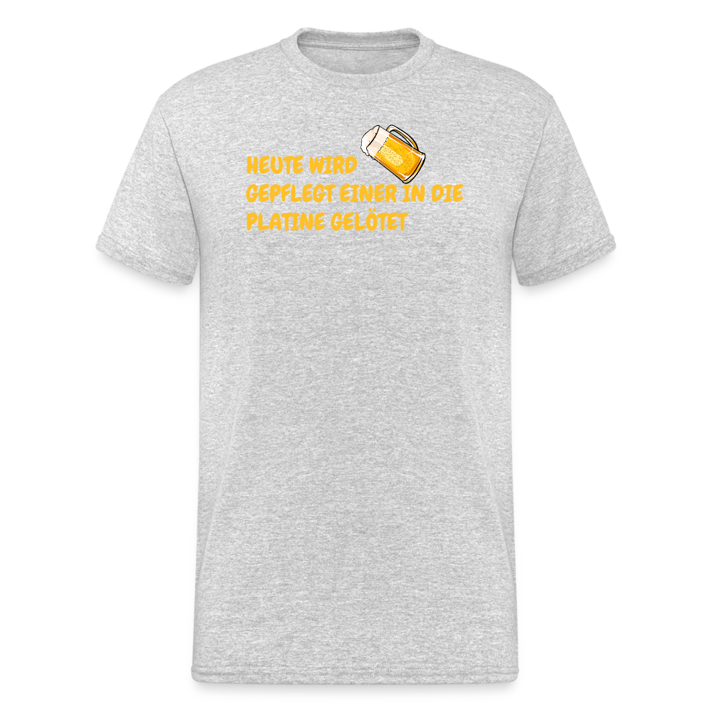 SSW1781 Tshirt HEUTE WIRD GEPFLEGT EINER IN DIE PLATINE GELÖTET - Grau meliert