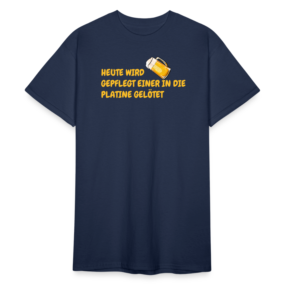 SSW1781 Tshirt HEUTE WIRD GEPFLEGT EINER IN DIE PLATINE GELÖTET - Navy