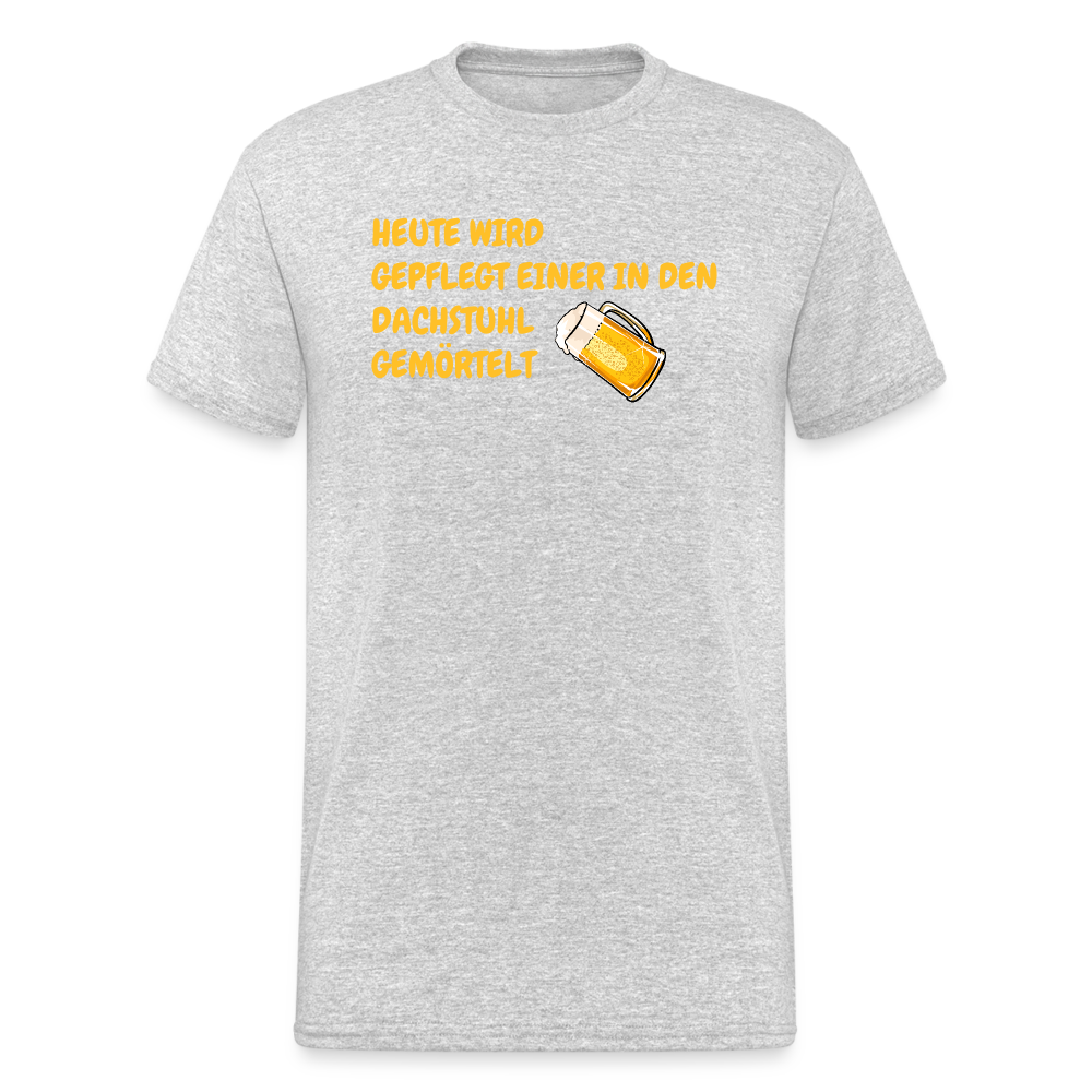SSW1783 Tshirt HEUTE WIRD GEPFLEGT EINER IN DEN DACHSTUHL GEMÖRTELT - Grau meliert