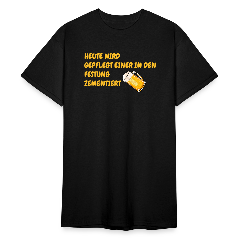 SSW1784 Tshirt HEUTE WIRD GEPFLEGT EINER IN DEN FESTUNG ZEMENTIERT - Schwarz