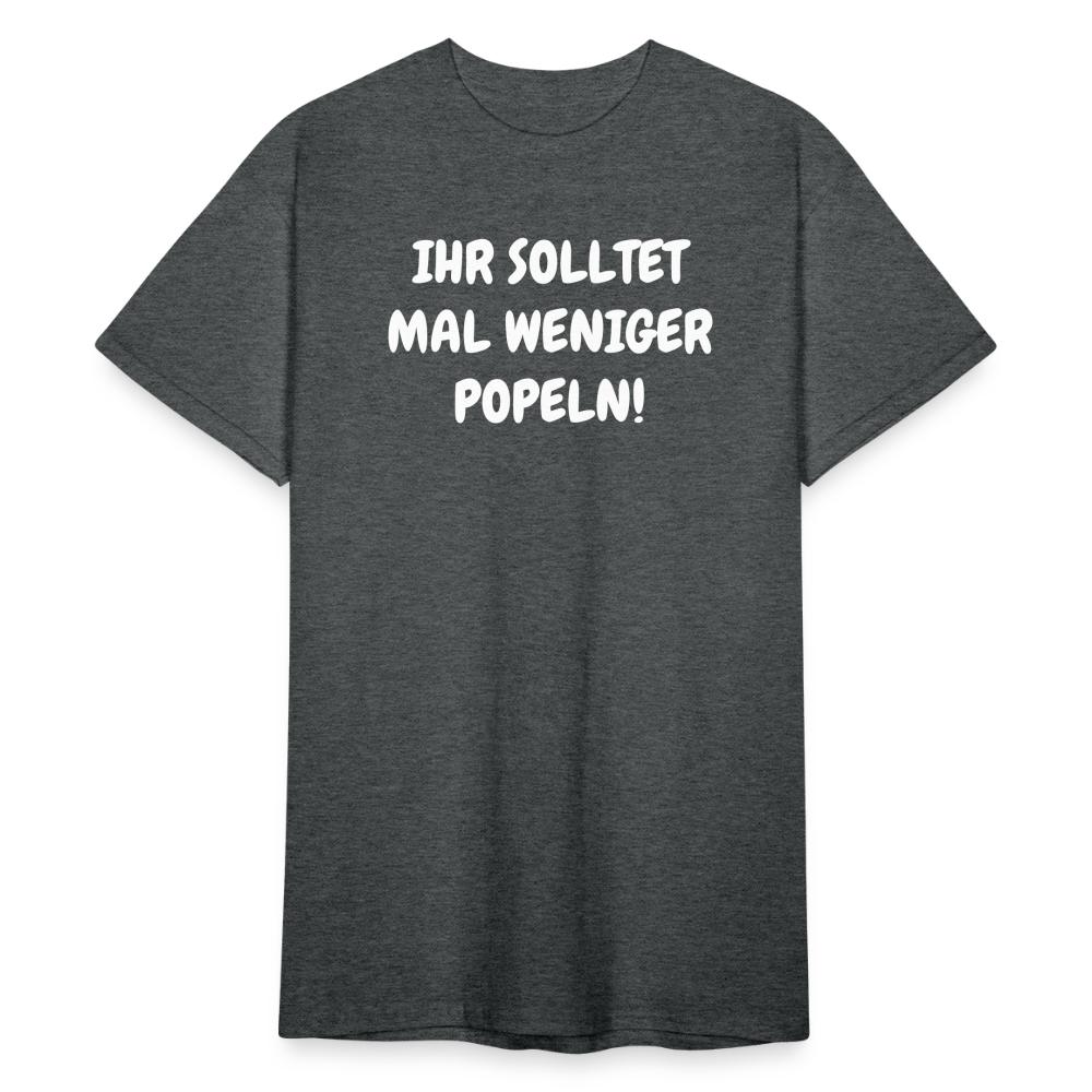 SSW1803 Tshirt IHR SOLLTET MAL WENIGER POPELN! - Dunkelgrau meliert