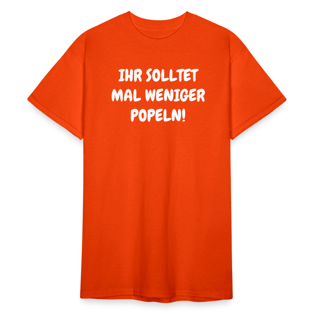 SSW1803 Tshirt IHR SOLLTET MAL WENIGER POPELN! - kräftig Orange
