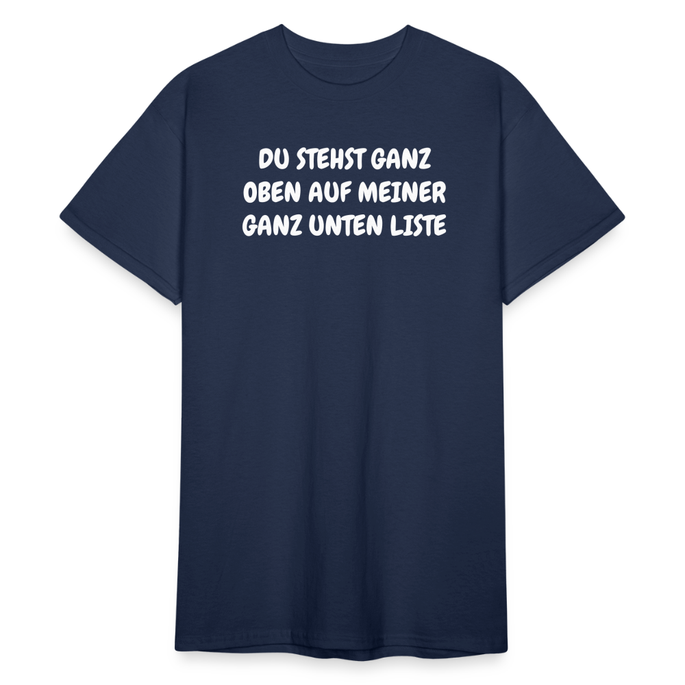 SSW1804 Tshirt DU STEHST GANZ OBEN AUF MEINER GANZ UNTEN LISTE - Navy